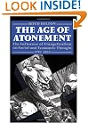 The Age of Atonement: The Influence of Evangelicalism on Social and Economic Thought, 1785-1865 (Clarendon Paperbacks)