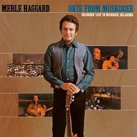 Merle Haggard - Okie From Muskogee