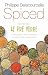 Philippe Delacourcelle: Spiced: Recipes from Le Pre Verre (At Table)