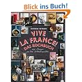 Vive la France!: 299 Rezepte aus dem Schlemmerparadies
