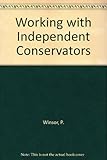 Working with independent conservators : guidelines for good practice
