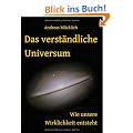 Das verst�ndliche Universum: Wie unsere Wirklichkeit entsteht