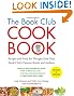 The Book Club Cookbook, Revised Edition: Recipes and Food for Thought from Your Book Club's FavoriteBooks and Authors