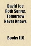 David Lee Roth Songs: Tomorrow Never Knows, California Girls, Just a Gigolo, Just Like Paradise, Tobacco Road, That`s Life, Yankee Rose