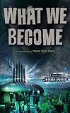 What We Become