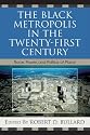 The Black Metropolis in the Twenty-First Century: Race, Power, and Politics of Place