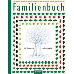 Familienbuch: Die Geschichte meiner Familie