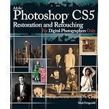 Photoshop<sup>®</sup> CS5 Restoration and Retouching For Digital Photographers Only