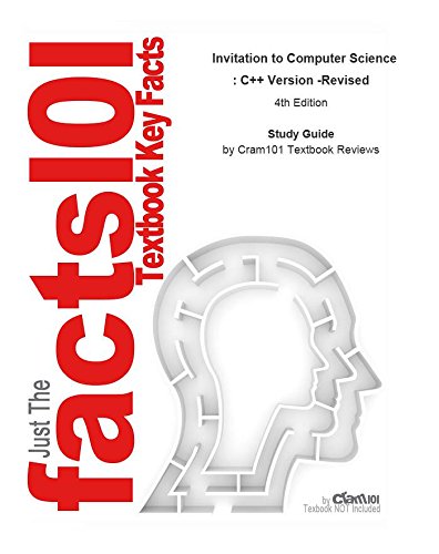 e-Study Guide for: Invitation to Computer Science : C++ Version -Revised by G.Michael Schneider, ISBN 9781423901419