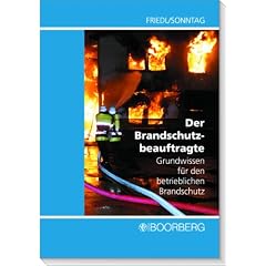 Der Brandschutzbeauftragte. Grundwissen f�r den betrieblichen Brandschutz