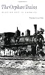 The Orphan Trains: Placing Out in America (Bison Book)