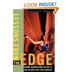 Lessons from the Edge: Extreme Athletes Show You How to Take on High Risk and Succeed