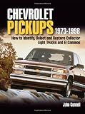Chevrolet Pickups 1973-1998: How To Identify Select And Restore Collector Light Trucks And El Caminos