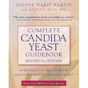Complete Candida Yeast Guidebook, Revised 2nd Edition: Everything You Need to Know About Prevention, Treatment & Diet