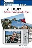 Produkt-Bild: Ihre Lumix: Einfach bessere Bilder. Die besten Tipps f&uuml;r perfekte Fotos