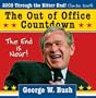 2008 George W. Bush Out of Office Countdown Boxed Calendar