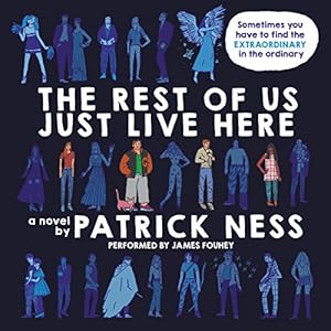 The Rest Of Us Just Live Here - Patrick Ness
