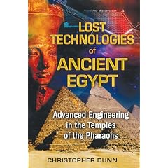 Lost Technologies of Ancient Egypt: Advanced Engineering in the Temples of the Pharaohs