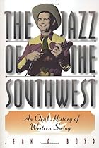 The Jazz of the Southwest: An Oral History of Western Swing