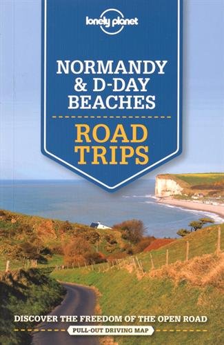 Lonely Planet Normandy & D-Day Beaches Road Trips (Travel Guide)