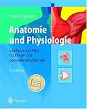 Anatomie und Physiologie. Lehrbuch und Atlas für Pflege- und Gesundheitsberufe