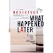 What Happened Later: A Novel