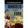 Angels Under Fire, Is It The Beginning Of The End? ~ Joel Lee Russell