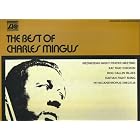The Best of Charles Mingus by  Charles Mingus, Charles Mingus Piano & Vocals, Roland Kirk Tenor Sax, Booker Ervin Tenor Sax, and Pepper Adams Baratone Sax 