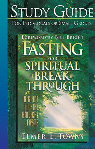 Fasting for Spiritual Breakthrough Study Guide by Towns, Elmer L. (1998) Paperback