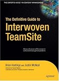 The Definitive Guide to Interwoven TeamSite