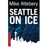 Seattle On Ice (A Brick Ransom Adventure) ~ Mike Attebery