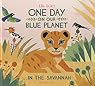 One Day On Our Blue Planet . . . in the Savannah