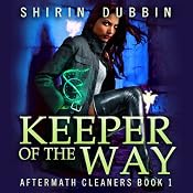 Keeper of the Way: Aftermath Cleaners | [Shirin Dubbin]