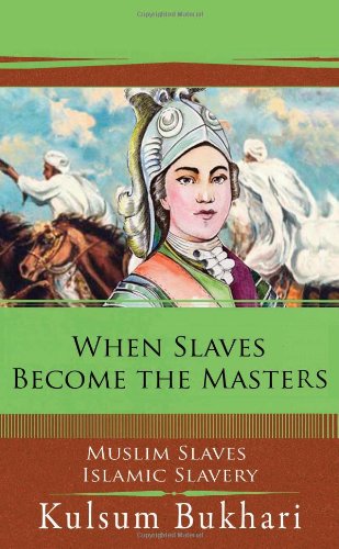 When Slaves Become the Masters: Muslim Slaves Islamic Slavery