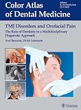 Tmj Disorders & Orofacial Pain the Role (Color Atlas of Dental Medicine)