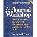 At a Journal Workshop (Writing to Access the Power of the Unconscious and Evoke Creative Ability) (Inner Workbook) (Revised) (Paperback)