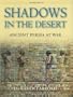 Shadows in the Desert: Ancient Persia at War (General Military)