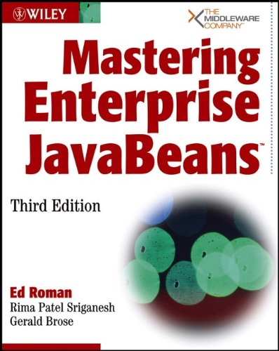 Mastering Enterprise JavaBeans, by Ed Roman, Rima Patel Sriganesh, Gerald Brose Mastering Enterprise JavaBeans, by Ed Roman, Rima Patel Sriganesh, Gerald Brose