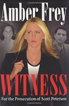 Witness for the Prosecution of Scott Peterson