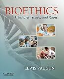 Bioethics: Principles, Issues, and Cases