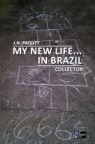 My New Life in Brazil - Collector (Parts 1-3)-From Free Kindle Books Library Click to Download Free Kindle Book -> My New Life in Brazil - Collector (Parts 1-3)