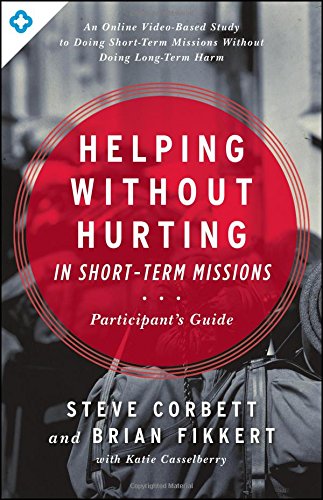 Helping Without Hurting in Short-Term Missions: Participant's Guide