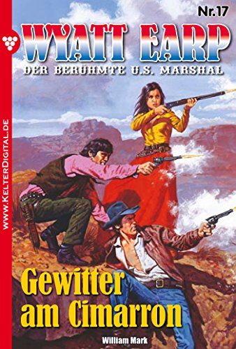 Wyatt Earp 17 - Western: Gewitter am Cimarron (German Edition)