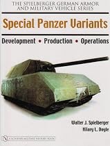 Special Panzer Variants: Development - Production - Operations (The Spielberger German Armor and Military Vehicle Series)