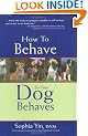 How to Behave So Your Dog Behaves