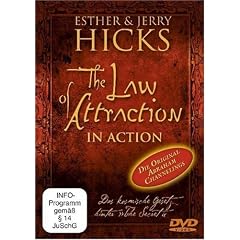 The Law of Attraction in Action - Das kosmische Gesetz hinter "The Secret"