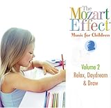 Music : The Mozart Effect for Children Vol.2- Relax, Daydream & Draw
