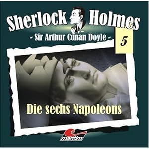 Sherlock Holmes 05: Die sechs Napoleons
