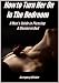 How to Turn Her On In The Bedroom: A Man's Guide to Pleasing A Woman In Bed