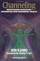 Channeling: Investigations on Receiving Information from Paranormal Sources, Second Edition